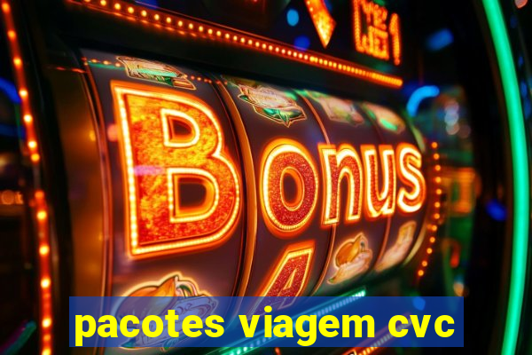 pacotes viagem cvc